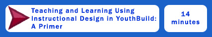 Click - Teaching and Learning Using Instructional Design in YouthBuild: A Primer-14min