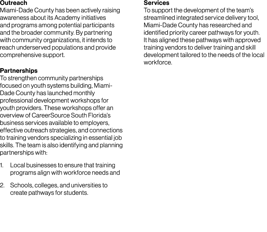 Outreach Miami Dade County has been actively raising awareness about its Academy initiatives and programs among poten...