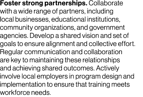 Foster strong partnerships. Collaborate with a wide range of partners, including local businesses, educational instit...