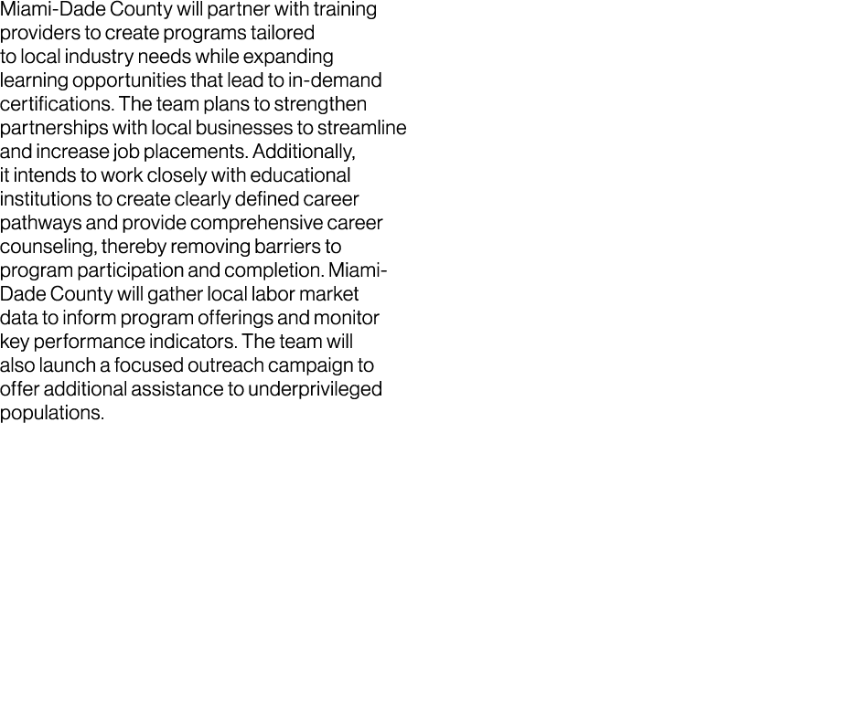 Miami Dade County will partner with training providers to create programs tailored to local industry needs while expa...