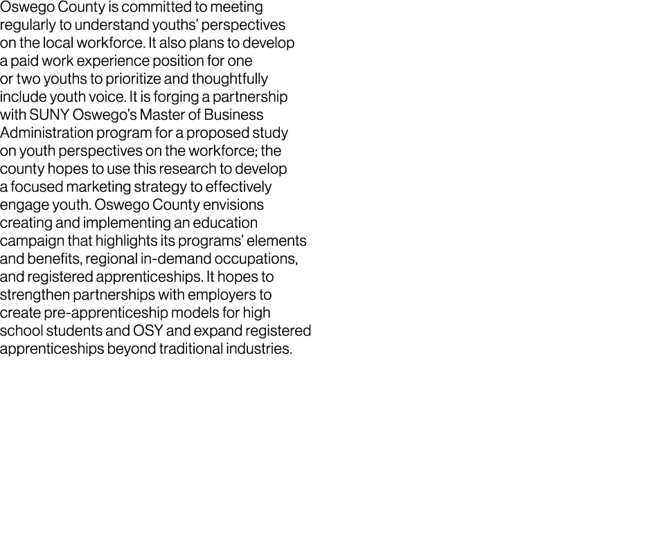 Oswego County is committed to meeting regularly to understand youths’ perspectives on the local workforce. It also pl...