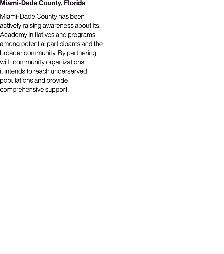 Miami Dade County, Florida Miami Dade County has been actively raising awareness about its Academy initiatives and pr...