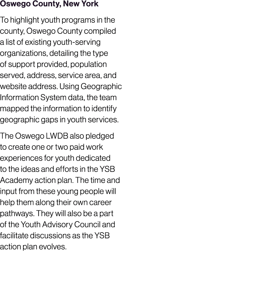 Oswego County, New York To highlight youth programs in the county, Oswego County compiled a list of existing youth se...