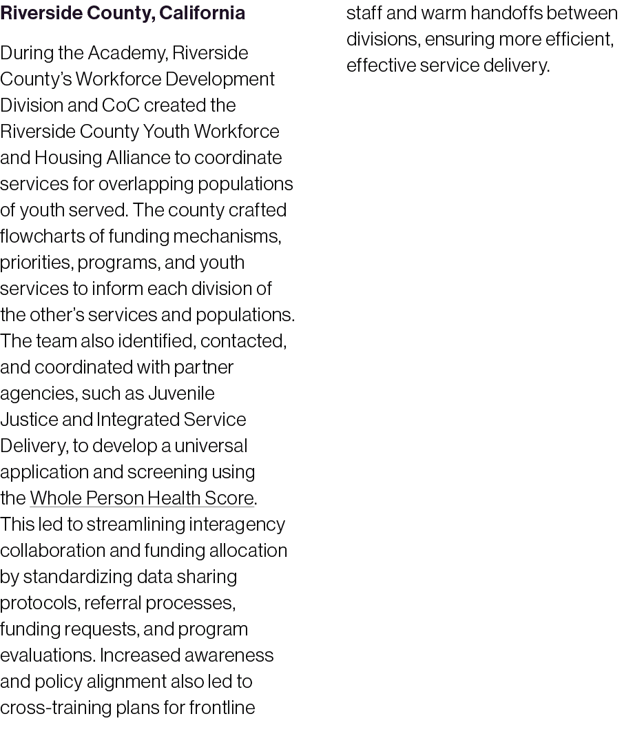 Riverside County, California During the Academy, Riverside County’s Workforce Development Division and CoC created th...