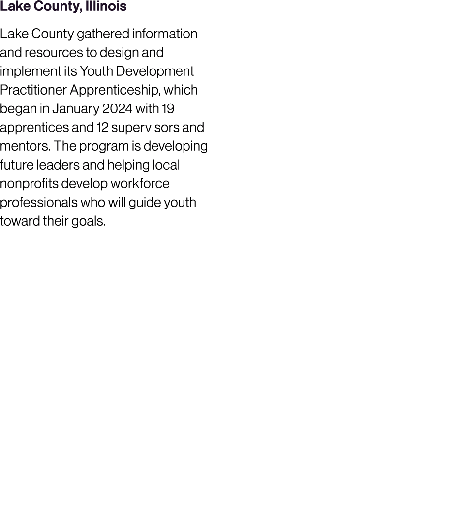 Lake County, Illinois Lake County gathered information and resources to design and implement its Youth Development Pr...