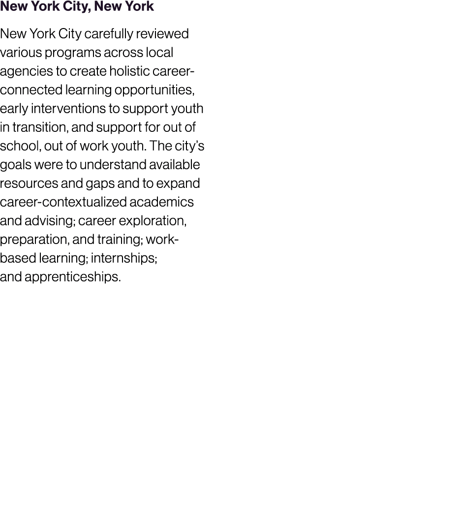 New York City, New York New York City carefully reviewed various programs across local agencies to create holistic ca...