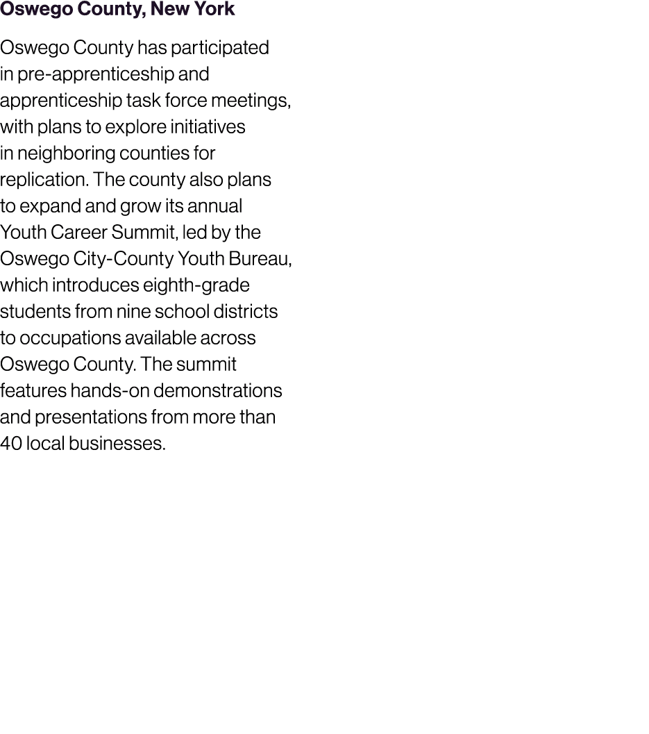 Oswego County, New York Oswego County has participated in pre apprenticeship and apprenticeship task force meetings, ...