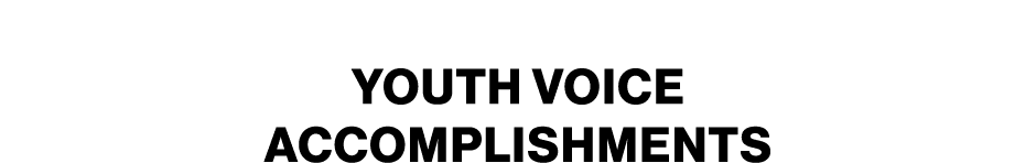 Youth Voice Accomplishments