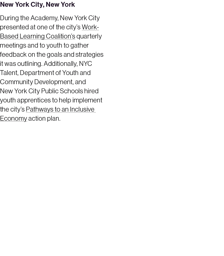 New York City, New York During the Academy, New York City presented at one of the city’s Work Based Learning Coalitio...