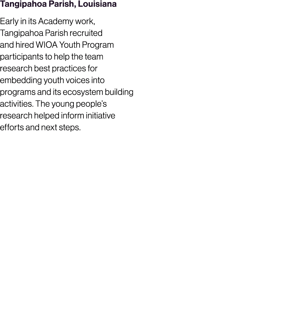Tangipahoa Parish, Louisiana Early in its Academy work, Tangipahoa Parish recruited and hired WIOA Youth Program part...